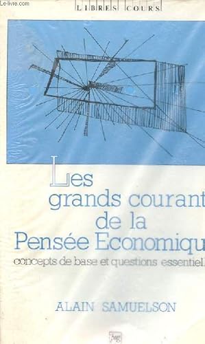 Les grands courants de la pensée économique - Concepts de base et questions essentielles - Collec...