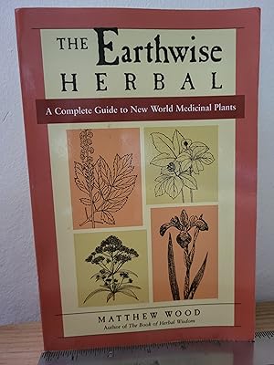 Bild des Verkufers fr The Earthwise Herbal; A Complete Guide to New World Medicinal Plants zum Verkauf von Losaw Service