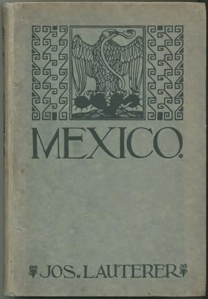 Bild des Verkufers fr Mexiko. Das Land der blhenden Agave einst und jetzt. Nach eigener Anschauung und Quellenstudien geschildert. zum Verkauf von Schsisches Auktionshaus & Antiquariat