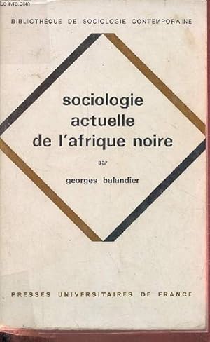 Sociologie actuelle de l'Afrique noire - Dynamique sociale en Afrique Centrale - Collection " bib...