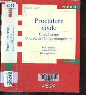 Procedure civile - Droit interne et droit de l'Union europeenne - 32e edition - Precis - droit prive
