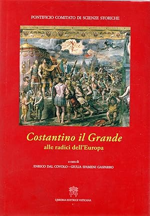 Bild des Verkufers fr Costantino il Grande : alle radici dell'Europa zum Verkauf von Messinissa libri