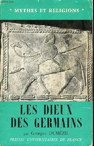Les dieux des germains - Essai sur la formation de la religion scandinave - Collection " mythes e...