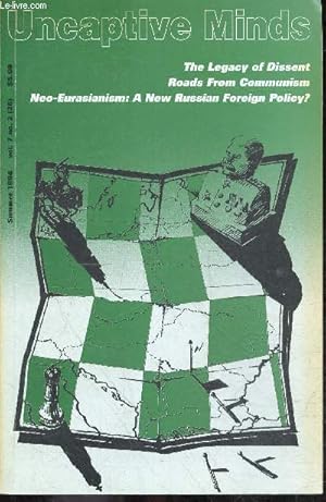 Seller image for Uncaptive Minds Summer 1994- Vol. 7 N2 (26)- the legacy of dissent, roads from communism, neo eurasianism : a new russian foreign policy ?, desovietization and rebolshevization by francoise thom, why crimea is peaceful interview with mustafa dzhemilev. for sale by Le-Livre