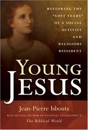 Bild des Verkufers fr Young Jesus: Restoring the Lost Years of a Social Activist and Religious Dissident zum Verkauf von WeBuyBooks