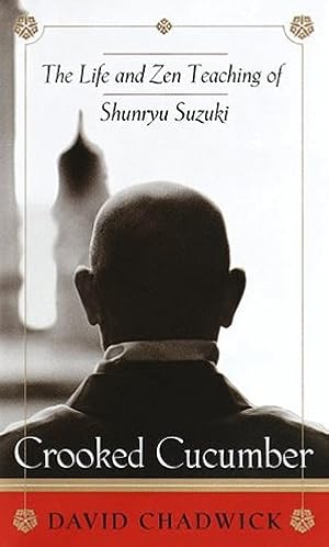 Bild des Verkufers fr Crooked Cucumber: The Life and Zen Teaching of Shenryu Suzuki zum Verkauf von WeBuyBooks