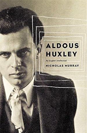 Bild des Verkufers fr Aldous Huxley: An English Intellectual zum Verkauf von WeBuyBooks