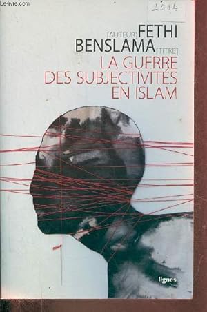 La guerre des subjectivités en islam - Collection " fins de la philosophie ".