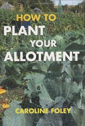 Bild des Verkufers fr How to Plant Your Allotment zum Verkauf von WeBuyBooks