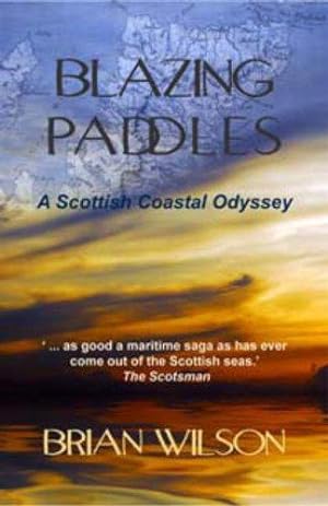 Bild des Verkufers fr Blazing Paddles: A Scottish Coastal Odyssey zum Verkauf von WeBuyBooks