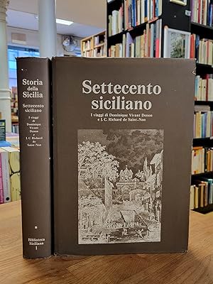 Settecento Siciliano, Bände 1 und 2, traduzione del Voyage en Sicile di Dominique Vivant Denon, i...