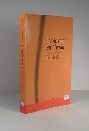 Seller image for La violence en Abyme. Essai de psychocriminologie for sale by Librairie Bonheur d'occasion (LILA / ILAB)