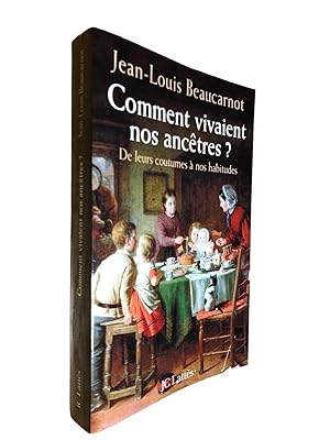 Imagen del vendedor de Comment vivaient nos anctres ? : de leurs coutumes  leurs habitudes a la venta por Librairie Douin