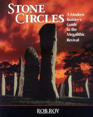 Seller image for Stone Circles: A Modern Builders Guide to the Megalithic Revival for sale by WeBuyBooks