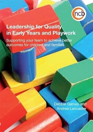 Bild des Verkufers fr Leadership for Quality in Early Years and Playwork: Supporting your team to achieve better outcomes for children and families zum Verkauf von WeBuyBooks