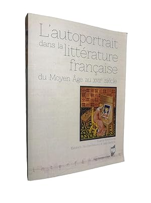 Bild des Verkufers fr L'autoportrait dans la littrature franaise : du Moyen ge au XVIIe sicle zum Verkauf von Librairie Douin