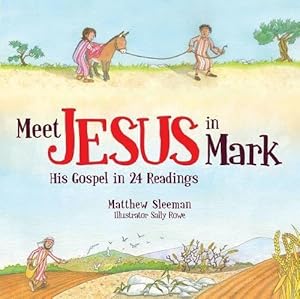 Seller image for Meet Jesus in Mark: His Gospel in 24 Readings for sale by WeBuyBooks