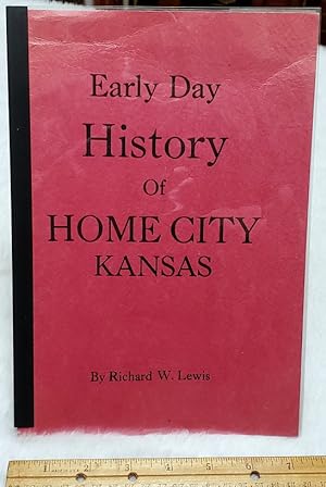 Early Day History Of Home City Kansas