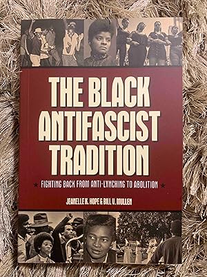 The Black Antifascist Tradition: Fighting Back From Anti-Lynching to Abolition