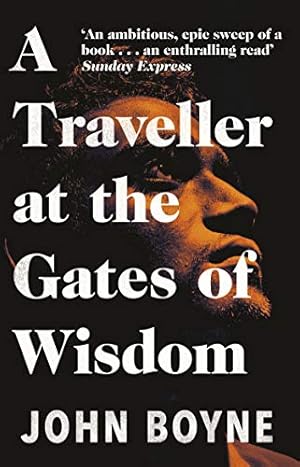 Imagen del vendedor de A Traveller at the Gates of Wisdom: John Boyne a la venta por WeBuyBooks