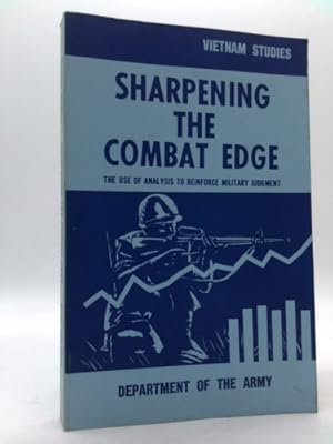 Seller image for Sharpening The Combat Edge: The Use Of Analysis To Reinforce Military Judgement Vietnam Studies for sale by ThriftBooksVintage