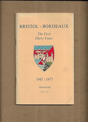 Seller image for Bristol-Bordeaux, the first thirty years, 1947-1977 : commemorative record and report for sale by Gwyn Tudur Davies