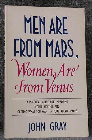 Seller image for Men Are from Mars Women Are from Venus A Practical Guide for Improving Communication and Getting What You Want in Your Relationships for sale by Past Pages