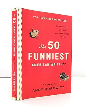 The 50 Funniest American Writers*: An Anthology of Humor from Mark Twain to The Onion