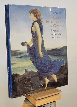 Seller image for The Age of Rossetti, Burne-Jones, and Watts: Symbolism in Britain, 1860-1910 for sale by Henniker Book Farm and Gifts