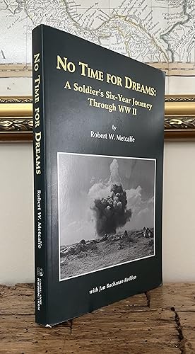 Seller image for No Time for Dreams: A Soldier's Six-Year Journey Through Ww II for sale by CARDINAL BOOKS  ~~  ABAC/ILAB