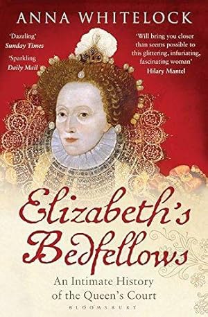 Bild des Verkufers fr Elizabeth's Bedfellows: An Intimate History of the Queen's Court zum Verkauf von WeBuyBooks