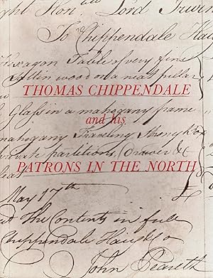 Thomas Chippendale and his Patrons in the North