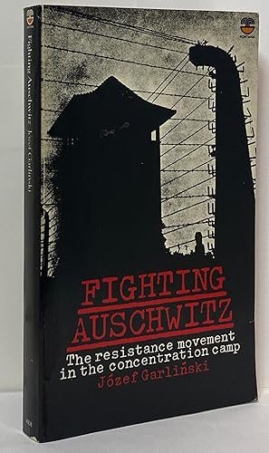 Seller image for Fighting Auschwitz: The Resistance Movement in the Concentration Camp for sale by Irolita Books