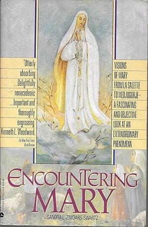 Encountering Mary: Visions of Mary from La Salette to Medjugorie