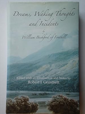 Seller image for DREAMS, WAKING THOUGHTS AND INCIDENTS by William Beckford of Fonthill for sale by GfB, the Colchester Bookshop