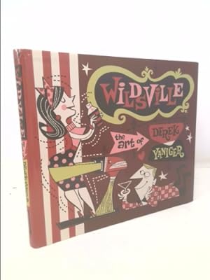 Imagen del vendedor de Wildsville: The Art of Derek Yaniger a la venta por ThriftBooksVintage