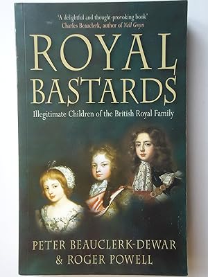 Bild des Verkufers fr ROYAL BASTARDS. Illegitimate Children of the British Royal Family zum Verkauf von GfB, the Colchester Bookshop
