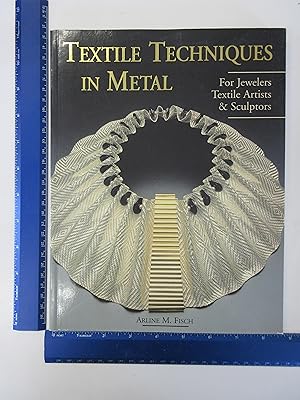 Imagen del vendedor de Textile Techniques in Metal: For Jewelers, Textile Artists Sculptors a la venta por Coas Books
