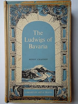 Imagen del vendedor de THE LUDWIGS OF BAVARIA. (Library of Art and Travel) a la venta por GfB, the Colchester Bookshop