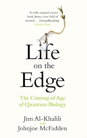 Image du vendeur pour Life on the Edge: The Coming of Age of Quantum Biology mis en vente par WeBuyBooks