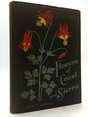 Seller image for Flowers of Coast and Sierra, with Thirty-two Plates in Color, for sale by ThriftBooksVintage