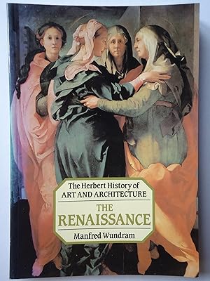 Bild des Verkufers fr THE RENAISSANCE. (The Herbert History of Art and Architecture) zum Verkauf von GfB, the Colchester Bookshop