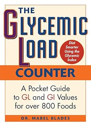 Seller image for The Glycemic Load Counter: A Pocket Guide to Gl and GI Values for Over 800 Foods for sale by WeBuyBooks