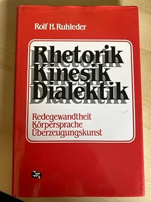 Seller image for Rhetorik, Kinesik, Dialektik (6328 571). Redegewandtheit - Krpersprache - berzeugungskunst for sale by Bcherbazaar