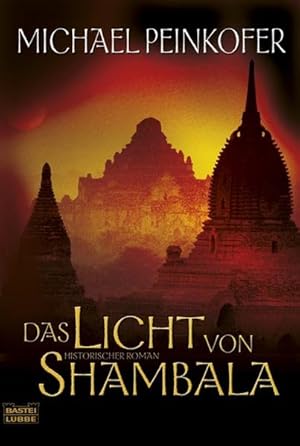 Das Licht von Shambala: Roman: Historischer Abenteuer-Roman. Nach den Aufzeichnungen von Lady Kin...
