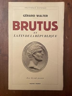 Bild des Verkufers fr Brutus et la fin de la Rpublique zum Verkauf von Librairie des Possibles