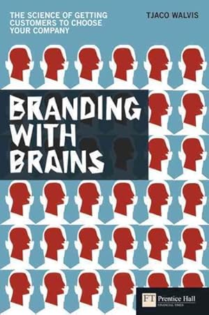 Seller image for Branding With Brains : The Science of Getting Customers to Choose Your Company for sale by GreatBookPricesUK