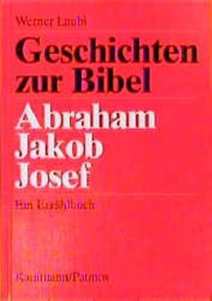 Bild des Verkufers fr Geschichten zur Bibel, Abraham, Jakob, Josef zum Verkauf von Studibuch