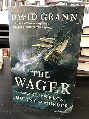 Seller image for The Wager: A Tale of Shipwreck, Mutiny, and Murder for sale by THE PRINTED GARDEN, ABA, MPIBA