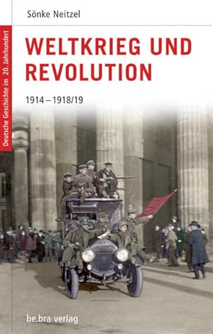 Bild des Verkufers fr Deutsche Geschichte im 20. Jahrhundert 03. Weltkrieg und Revolution: 1914-1918/19 zum Verkauf von Studibuch